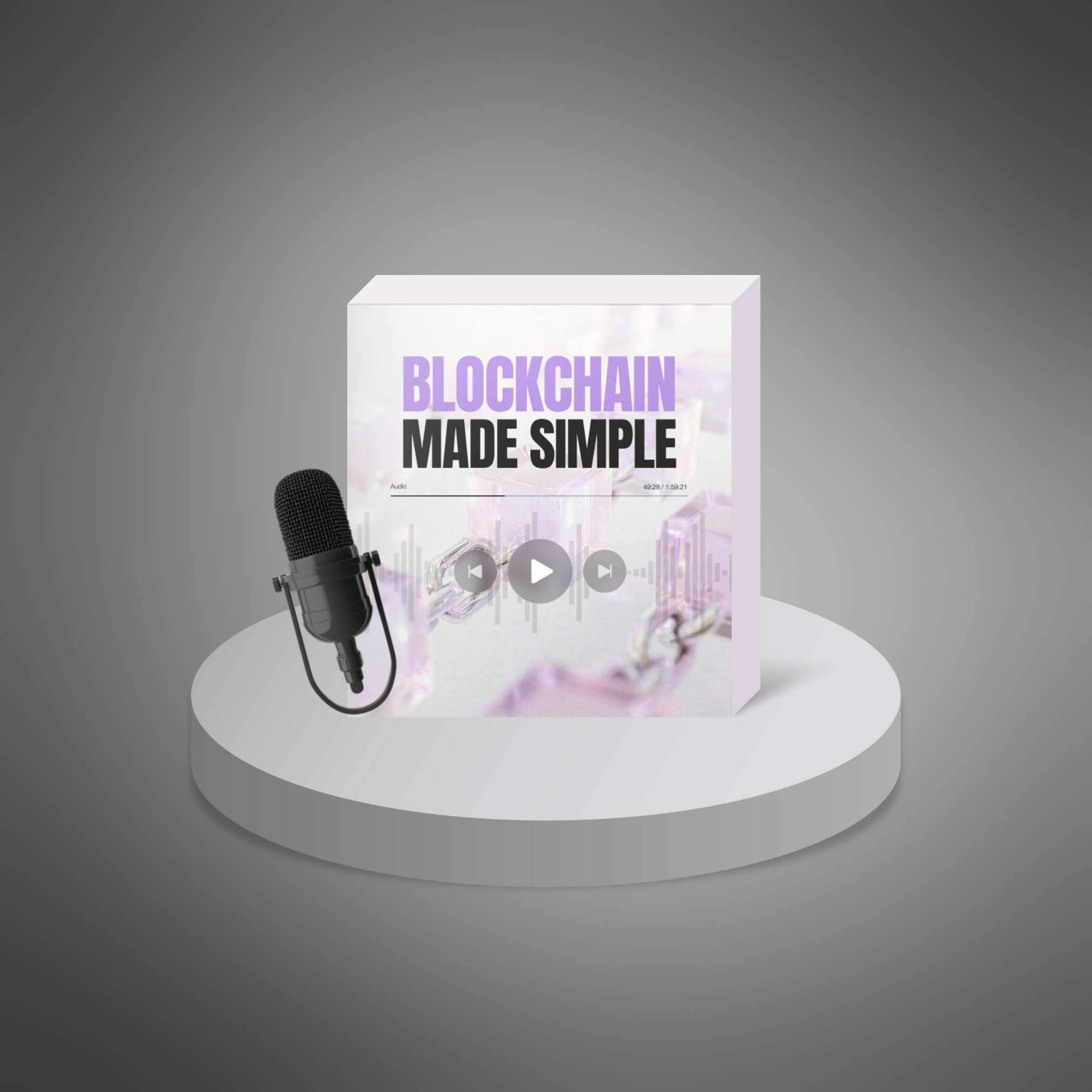 Blockchain Made Simple: A 4-Part Podcast on Understanding Crypto