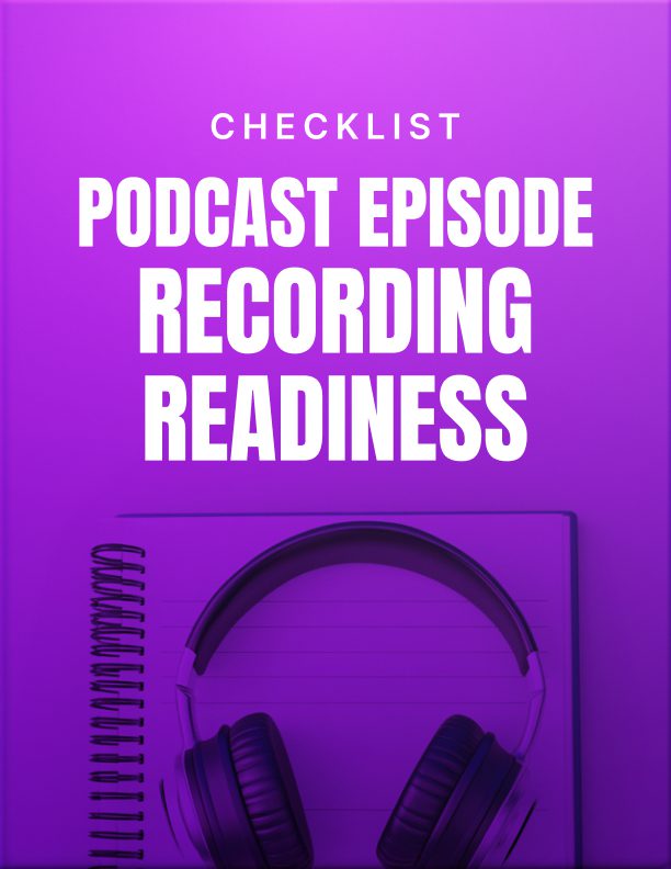 The Podcast Recording Readiness Checklist: Get Studio-Quality Sound Every Time