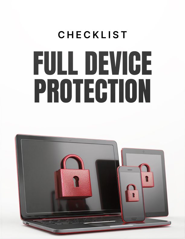 Full Device Protection – Checklist