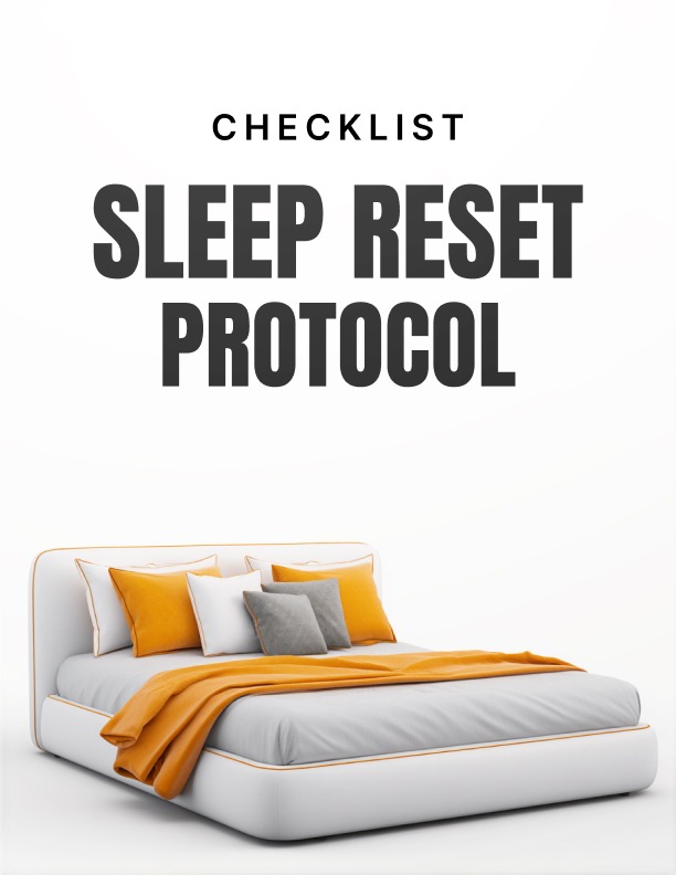 The Sleep Reset Protocol: A Checklist for Rebuilding Better Rest