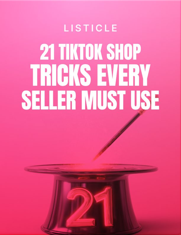 21 TikTok Shop Tricks Every Seller Must Use