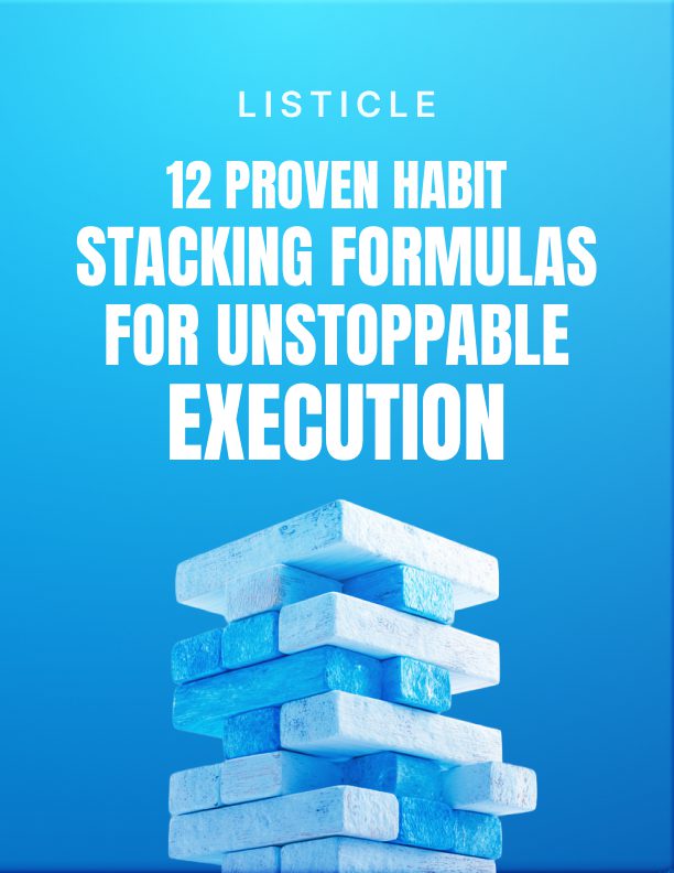 12 Proven Habit-Stacking Formulas for Unstoppable Execution