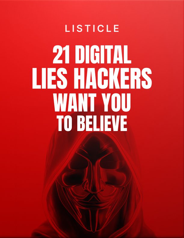 21 Digital Security Myths Hackers Are Counting On