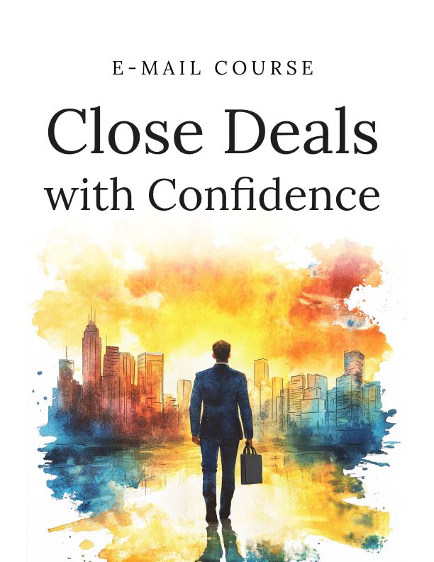 Close Deals With Confidence: A 6-Day Course in Better Negotiation