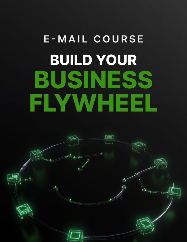 The Business Flywheel: A Done-For-You Growth Email Course