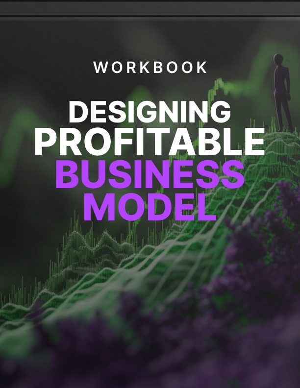 Designing a Profitable Business Model Workbook