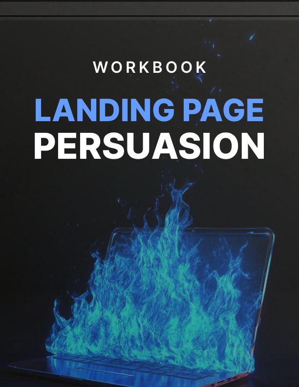 Landing Page Persuasion Workbook: Write Pages That Convert