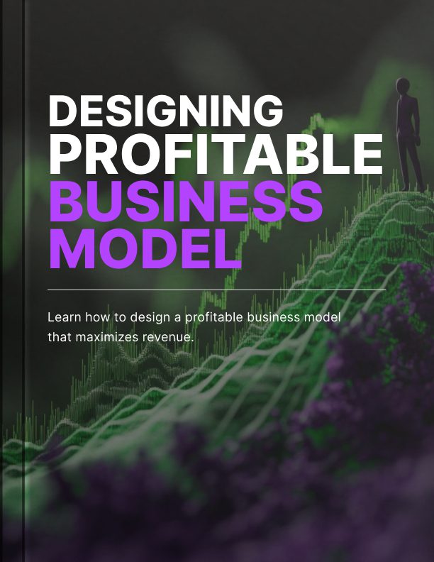 Designing a Profitable Business Model