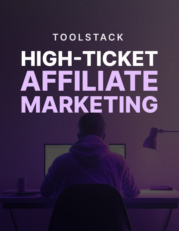 High-Ticket Affiliate Marketing Toolstack: Earn Premium Commissions