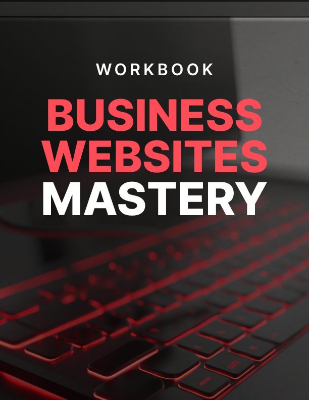 Business Websites Mastery Workbook: Plan a Site That Works for Your Business